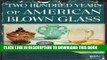 Ebook Two Hundred Years of American Blown Glass Free Read