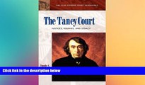 Must Have  The Taney Court: Justices, Rulings, and Legacy (ABC-CLIO Supreme Court Handbooks)  READ