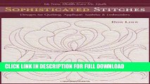 Ebook Sophisticated Stitches: Designs for Quilting, Applique, Sashiko   Embroidery Free Read