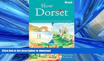 FAVORITE BOOK  Slow Dorset: Local, Characterful Guides To Britain s Special Places (Bradt Travel