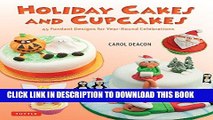 [New] Ebook Holiday Cakes and Cupcakes: 45 Fondant Designs for Year-Round Celebrations Free Online