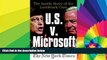 Full [PDF]  U.S. V. Microsoft: The Inside Story of the Landmark Case  READ Ebook Online Audiobook