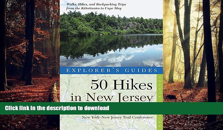 READ THE NEW BOOK Explorer s Guide 50 Hikes in New Jersey: Walks, Hikes, and Backpacking Trips
