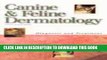 [READ] EBOOK Canine and Feline Dermatology: Diagosis and Treatment ONLINE COLLECTION
