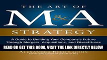[Free Read] The Art of M A Strategy:  A Guide to Building Your Company s Future through Mergers,