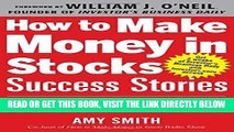 [Free Read] How to Make Money in Stocks Success Stories: New and Advanced Investors Share Their