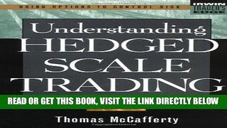 [Free Read] Understanding Hedged Scale Trading Full Online