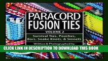 Read Now Paracord Fusion Ties - Volume 2: Survival Ties, Pouches, Bars, Snake Knots, and Sinnets