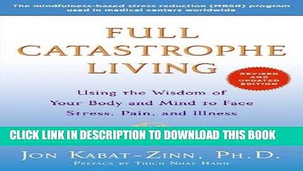 Best Seller Full Catastrophe Living (Revised Edition): Using the Wisdom of Your Body and Mind to