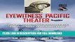 Read Now Eyewitness Pacific Theater: Firsthand Accounts of the War in the Pacific from Pearl