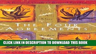 Ebook The Four Agreements: A Practical Guide to Personal Freedom (A Toltec Wisdom Book) Free