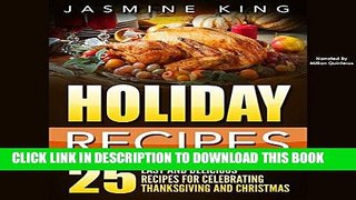 [New] Ebook Holiday Recipes: 25 Easy and Delicious Recipes for Celebrating Thanksgiving and