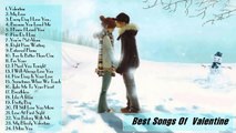 The Best Songs Of Valentine Day -- The Greatest Love Songs PART 2