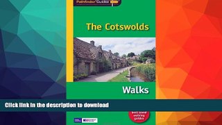 READ BOOK  Pathfinder the Cotswolds: Walks (Pathfinder Guides) FULL ONLINE