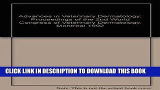[FREE] EBOOK Advances in Veterinary Dermatology: Proceedings of the 2nd World Congress of