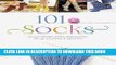Best Seller 101 Socks: Circular Needles, Felted, Addi-Express, Toe Up, Crocheted, and Spiral Knit