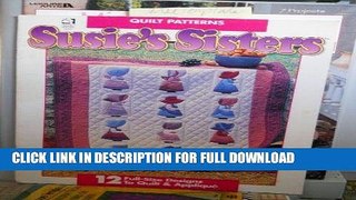 Ebook Susie s Sisters 12 Full Size Designs to Quilt   Applique Free Read