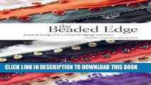 Ebook The Beaded Edge: Inspired Designs for Crocheted Edgings and Trims Free Read