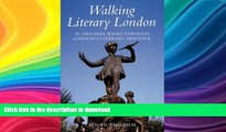 FAVORITE BOOK  Walking Literary London : 25 Original Walks Through London s Literary Heritage