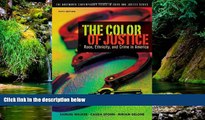 Must Have  The Color of Justice: Race, Ethnicity, and Crime in America (The Wadsworth Contemporary