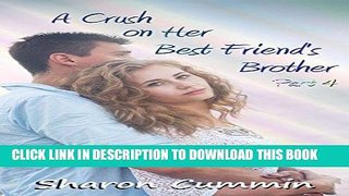 Ebook A Crush on Her Best Friend s Brother, Part 4 (A Crush on Her Best Friend s Brother Serials)