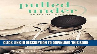 Best Seller Pulled Under (Kill Devil Hills Book 3) Free Read