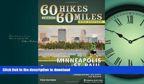 READ THE NEW BOOK 60 Hikes Within 60 Miles: Minneapolis and St. Paul: Including the Twin Cities