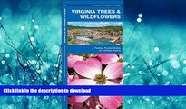 READ THE NEW BOOK Virginia Trees   Wildflowers: A Folding Pocket Guide to Familiar Plants (Pocket