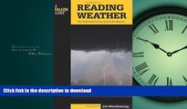 EBOOK ONLINE Reading Weather: The Field Guide To Forecasting The Weather (Falcon Guides) READ PDF