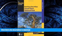 READ THE NEW BOOK Best Easy Day Hikes Grand Teton National Park (Best Easy Day Hikes Series) READ