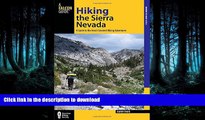 FAVORIT BOOK Hiking the Sierra Nevada: A Guide To The Area s Greatest Hiking Adventures (Regional
