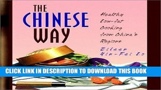 [New] Ebook The Chinese Way: Healthy Low-fat Cooking from China s Regions Free Read