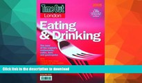 READ BOOK  Time Out London Eating and Drinking: The Best of the Capital s Restaurants, CafÃ©s,