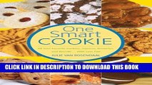 [New] Ebook One Smart Cookie: All Your Favorite Cookies, Squares, Brownies and Biscotti ... With