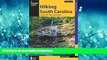 READ THE NEW BOOK Hiking South Carolina: A Guide To The State s Greatest Hikes (State Hiking