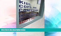 READ FULL  Kids, Cops, and Confessions: Inside the Interrogation Room (Youth, Crime, and Justice)