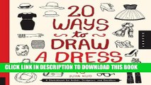 Ebook 20 Ways to Draw a Dress and 44 Other Fabulous Fashions and Accessories: A Sketchbook for