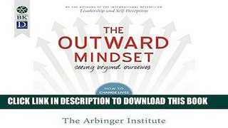 [PDF] The Outward Mindset: Seeing Beyond Ourselves Full Online