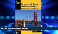 READ THE NEW BOOK Hiking through History San Francisco Bay Area: 41 Hikes from Lands End to the