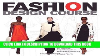Best Seller Fashion Design Course: Principles, Practice, and Techniques: A Practical Guide for