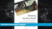 READ THE NEW BOOK Walking the Kiso Road: A Modern-Day Exploration of Old Japan PREMIUM BOOK ONLINE