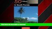 READ THE NEW BOOK 50 Hikes in South Florida: Walks, Hikes, and Backpacking Trips in the Southern