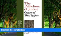 Big Deals  The Palladium of Justice: Origins of Trial by Jury  Full Read Best Seller