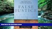 Big Deals  False Justice: Eight Myths That Convict the Innocent  Full Ebooks Most Wanted