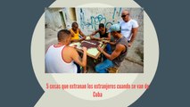 5 Cosas que siempre extrañan los extranjeros cuando se van de Cuba
