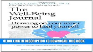 [PDF] The Well-Being Journal: Drawing Upon Your Inner Power to Heal Yourself Popular Collection