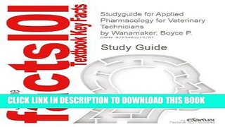 [FREE] EBOOK Studyguide for Applied Pharmacology for Veterinary Technicians by Wanamaker, Boyce P.