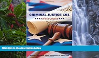 Must Have PDF  Criminal Justice 101: A First Course  Best Seller Books Most Wanted