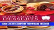 [PDF] Slow Cooker Desserts: Hot, Easy, and Delicious Custards, Cobblers, Souffles, Pies, Cakes,