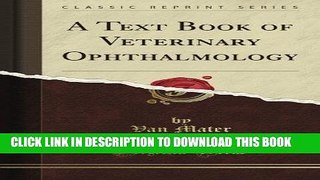 [READ] EBOOK A Text Book of Veterinary Ophthalmology (Classic Reprint) BEST COLLECTION